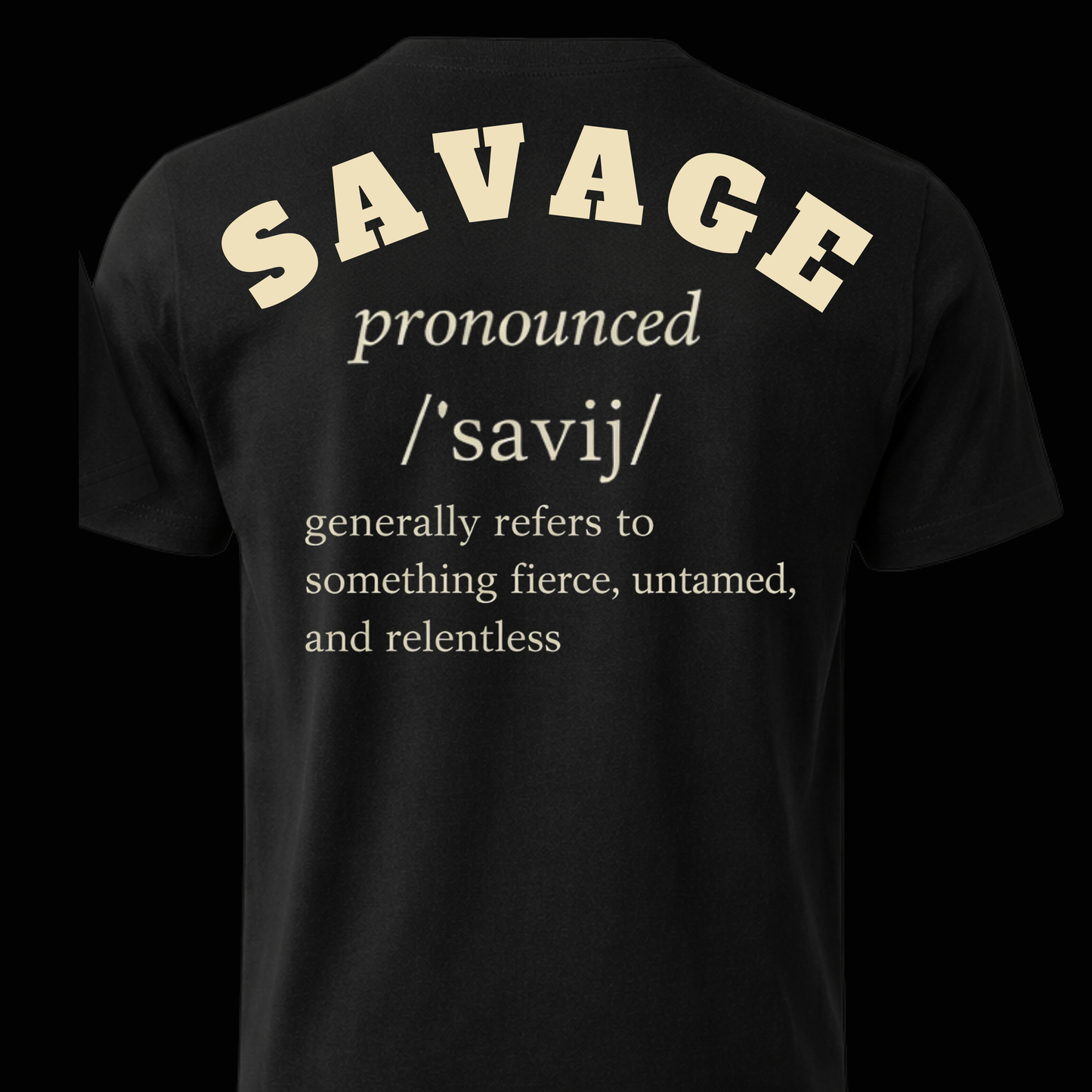 Savage Definition Graphic T-Shirt – Men’s Gym Streetwear “Savage /ˈsavij/” Back Print Tee (Memorial Day Sale)