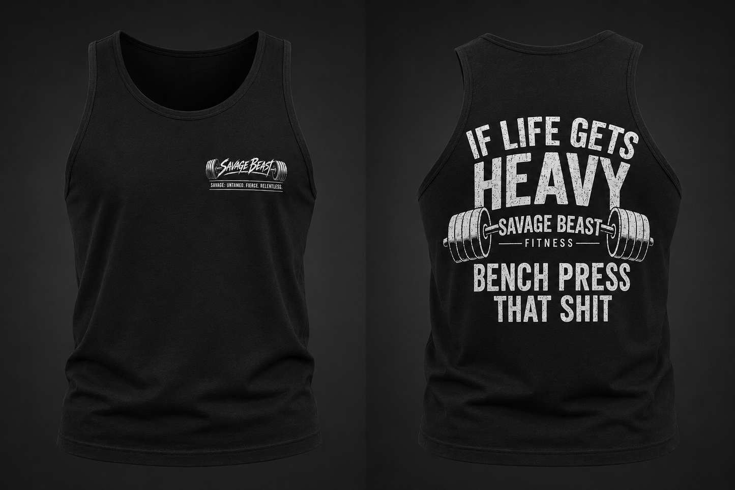 If Life Gets Heavy, Bench Press That Sh*t Tank Top | Savage Beast Fitness